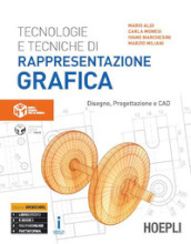 Tecnologie e tecniche di rappresentazione grafica. Disegno, progettazione e CAD. Per gli Ist. tecnici industriali. Con e-book. Con espansione online