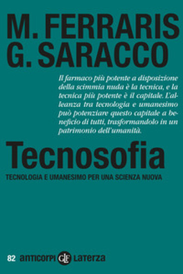 Tecnosofia. Tecnologia e umanesimo per una scienza nuova - Maurizio Ferraris - Guido Saracco