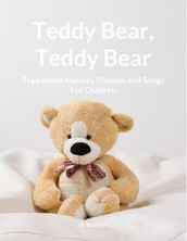 Teddy Bear, Teddy Bear, Traditional Nursery Rhymes and Songs For Children