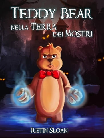 Teddy Bear nella Terra dei Mostri - Justin Sloan