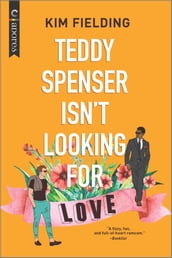 Teddy Spenser Isn t Looking for Love