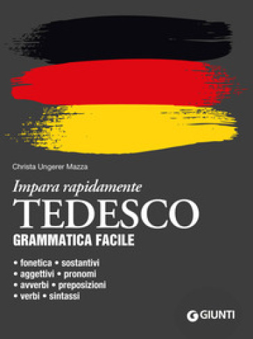 Tedesco. Grammatica facile - Christa Ungerer Mazza