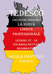 Tedesco. La nuova lingua professionale. 4: Lezioni 37-52