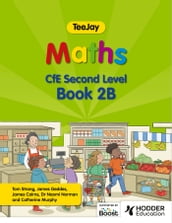 TeeJay Maths CfE Second Level Book 2B Second Edition