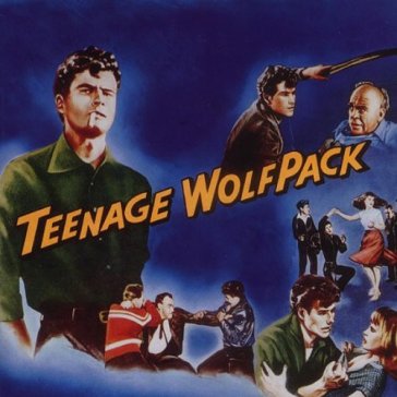 Teenage wolfpack - AA.VV. Artisti Vari