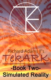 TekARK Book Two: Simulated Reality