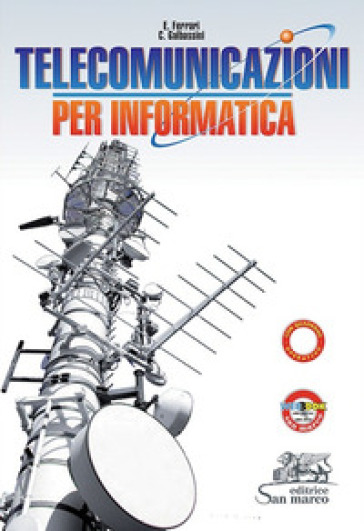 Telecomunicazioni per informatica. Laboratorio. Con quaderno operativo di laboratorio. Per gli Ist. tecnici industriali. Con e-book. Con espansione online - Emilio Ferrari - Cesarino Galbassini