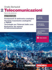 Telecomunicazioni. Per informatica. Per le Scuole superiori. Con e-book. Con espansione online. Vol. 2: Fondamenti di elettronica analogica, Tecniche trasmissive analogiche e digitali, Tecnologie per l