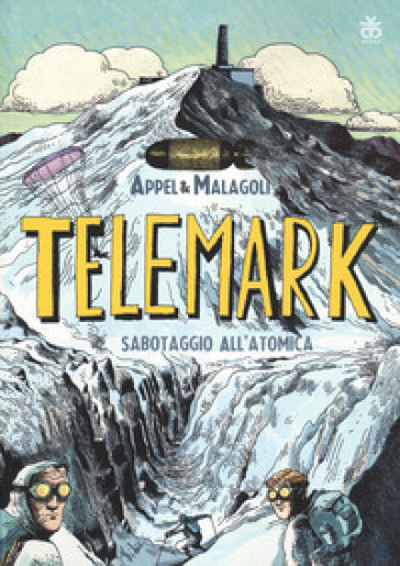 Telemark. Sabotaggio all'atomica - Luca Malagoli - Federico Appel