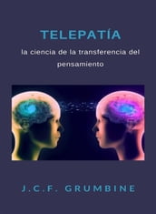 Telepatía, la ciencia de la transferencia del pensamiento (traducido)