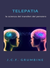 Telepatia, la scienza del transfert del pensiero (tradotto)