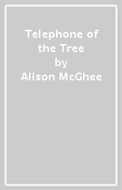 Telephone of the Tree
