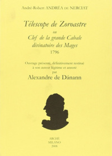 Télescope de Zoroastre ou clef de la grande Cabale divinatoire des Mages. 1796 - De Nerciat Andréa