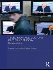 Television and Culture in Putin s Russia