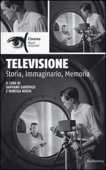 Televisione. Storia, immaginario, memoria
