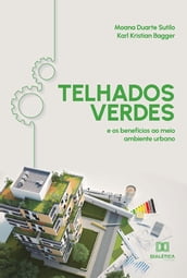 Telhados Verdes: e os benefícios ao meio ambiente urbano