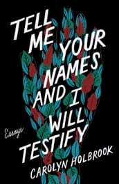 Tell Me Your Names and I Will Testify