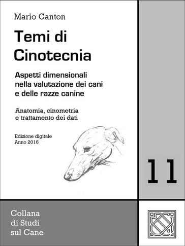 Temi di Cinotecnia 11 - Anatomia, cinometrìa e trattamento dei dati - Mario Canton