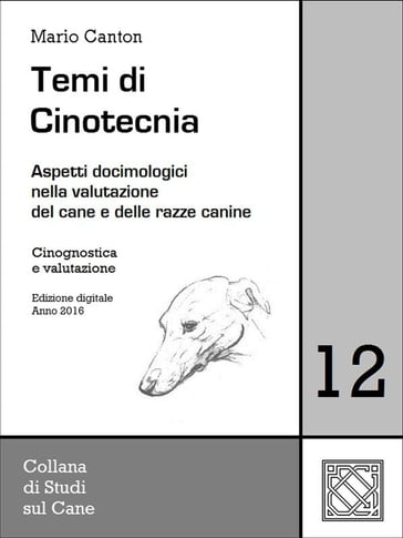 Temi di Cinotecnia 12 - Cinognostica e valutazione - Mario Canton