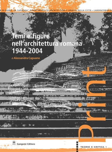 Temi e figure nell'architettura romana 1944-2004 - Alessandra Capuano