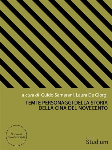 Temi e personaggi della storia della Cina del Novecento - Guido Samarani - Laura De Giorgi