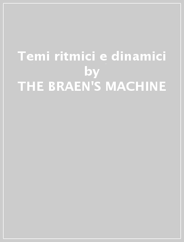 Temi ritmici e dinamici - THE BRAEN