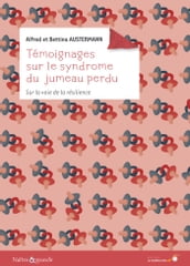 Témoignages sur le syndrome du jumeau perdu : sur le voie de la résilience