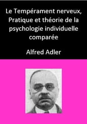 Le Tempérament nerveux, Pratique et théorie de la psychologie individuelle comparée