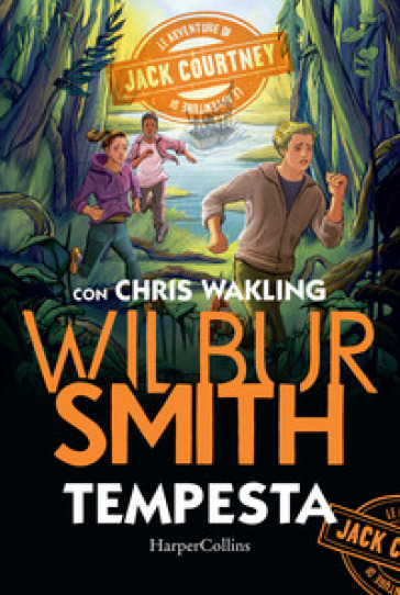 Tempesta. Le avventure di Jack Courtney - Wilbur Smith - Christopher Wakling