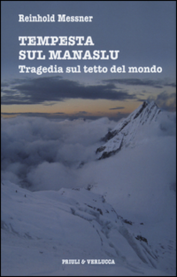 Tempesta sul Manaslu. Tragedia sul tetto del mondo - Reinhold Messner