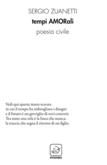 Tempi amorali. Poesia civile - Sergio Zuanetti