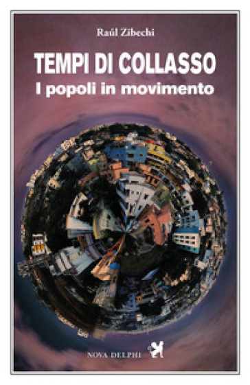 Tempi di collasso. I popoli in movimento - Raúl Zibechi