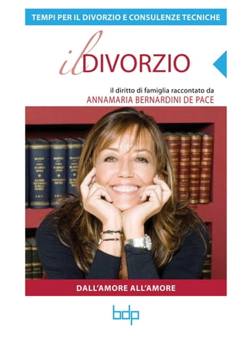 Tempi per il divorzio e consulenze tecniche - Annamaria Bernardini De Pace