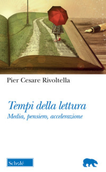 Tempi della lettura. Media, pensiero, accelerazione - Pier Cesare Rivoltella