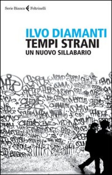 Tempi strani. Un nuovo sillabario - Ilvo Diamanti