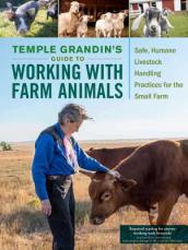 Temple Grandin s Guide to Working with Farm Animals