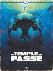 Le Temple du passé - Tome 1 - Entrailles