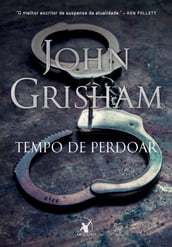 Tempo de perdoar (Jake Brigance - Livro 2)