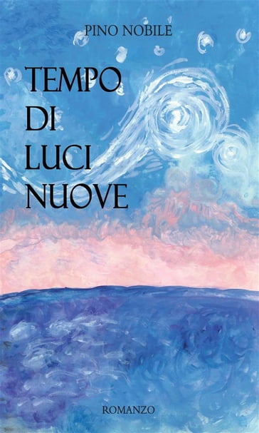 Tempo di luci nuove - Pino Nobile