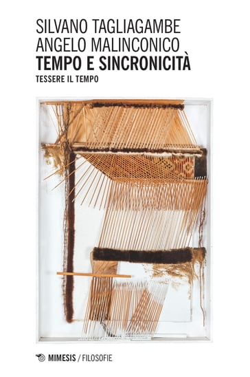Tempo e sincronicità - Angelo Malinconico - Silvano Tagliagambe