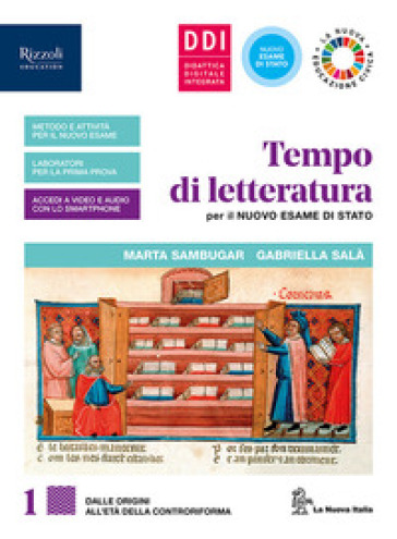 Tempo di letteratura per il nuovo esame di Stato. Con Laboratorio di metodo per il terzo e quarto anno, Testi e linguaggi tecnico-scientifici, INVALSI e Leggere la pandemia. Per le Scuole superiori. Con e-book. Con espansione online. Vol. 1: Dalle origini all'età della controriforma - Marta Sambugar - Gabriella Salà