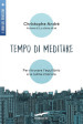 Tempo di meditare. Per ritrovare l equilibrio e la calma interiore