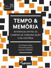 Tempo e memória: interfaces entre os campos da comunicação e da história