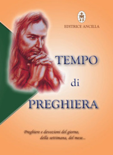 Tempo di preghiera. Preghiere e devozioni del giorno, della settimana, del mese... - Giuseppe Bettoni - Tiziana Gava - Roberto Bagato