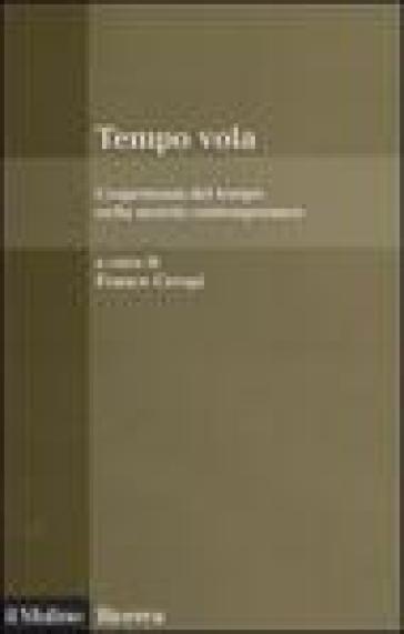 Tempo vola. L'esperienza del tempo nella società contemporanea