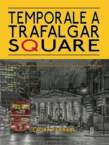 Temporale a Trafalgar Square - Laura Ferrari
