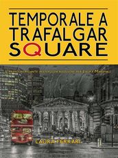 Temporale a Trafalgar Square