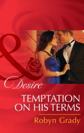 Temptation on His Terms (Mills & Boon Desire) (The Hunter Pact, Book 2)