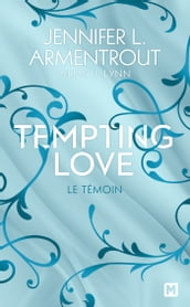 Tempting Love, T1 : Le Témoin