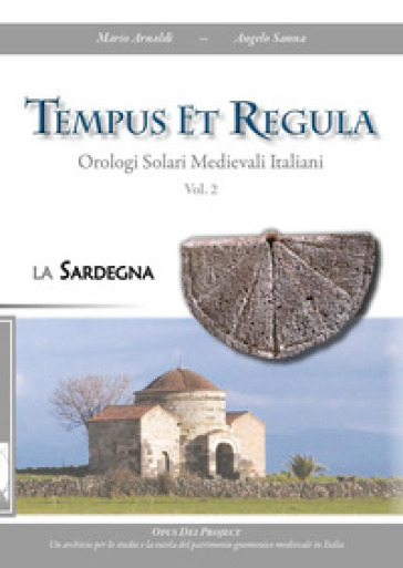 Tempus et regula. Orologi solari medievali italiani. 2. - Angelo Sanna | 